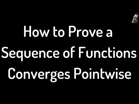 How to Prove that a Sequence of Functions Converges Pointwise