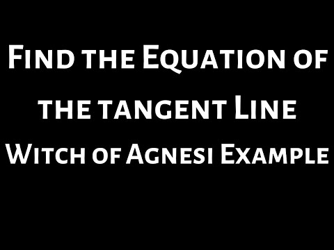 Witch of Agnesi (x^2 + 4)y = 8 Implicit Differentiation Equation of the Tangent Line Problem