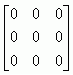 An additive identity matrix for a 3 * 3 matrix.